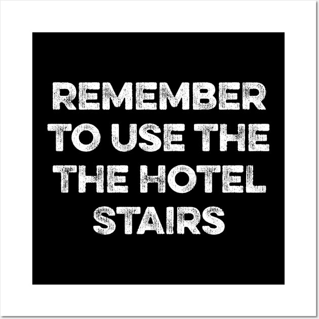 Remember to use the The Hotel Stairs Wall Art by MapYourWorld